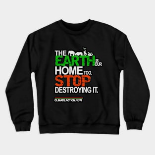 The Earth Is Our Home Too Climate Change Strike Crewneck Sweatshirt